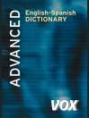 VOX Advanced English-Spanish Dictionary